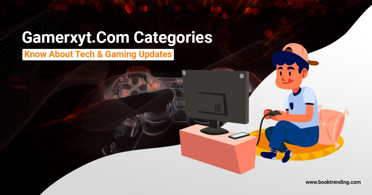 Gamerxyt.com Categories